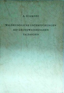 A. Scamoni - Waldkundliche untersuchungen auf grundwassernahen talsanden