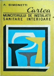 A. Simonetti - Cartea muncitorului de instalatii sanitare interioare