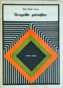 Ada Della Torre - Greselile parintilor