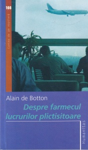 Alain de Botton - Despre farmecul lucrurilor plictisitoare