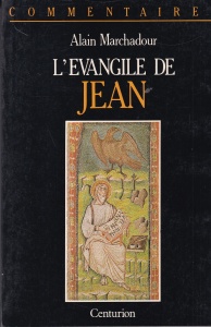 Alain Marchadour - L'Evangile de Jean: Commentaire pastoral