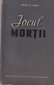 Albert E. Kahn - Jocul mortii. Efectele razboiului rece asupra copiilor nostri