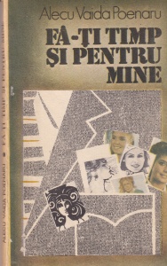 Alecu Vaida Poenaru - Fa-ti timp si pentru mine