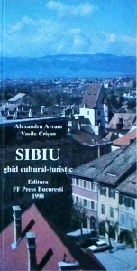 Alexandru Avram - Sibiu. Ghid cultural-turistic