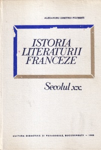 Alexandru Dimitriu-Pausesti - Istoria literaturii franceze. Secolul XX