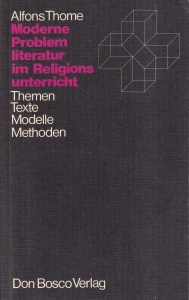 Alfons Thome - Moderne Problemliteratur im Religionsunterricht