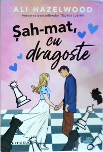 Ali Hazelwood - Sah-mat, cu dragoste