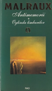 Andre Malraux - Antimemorii. Volumul 1: Oglinda limburilor