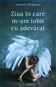 Andreea Savulescu - Ziua in care m-am iubit cu adevarat