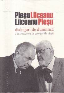 Andrei Plesu, Gabriel Liiceanu - Dialoguri de duminica: o introducere in categoriile vietii