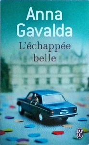 Anna Gavalda - L`echappee belle