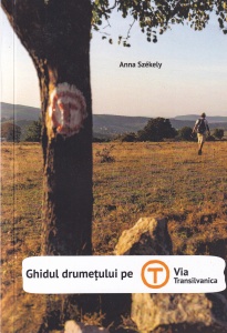 Anna Szekely - Ghidul drumetului pe Via Transilvanica
