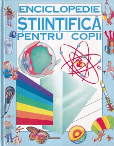 Annabel Craig, Cliff Rosney - Enciclopedia stiintifica pentru copii. Cu ilustratii de Chris Lyon, John Shackell, Ian Jackson