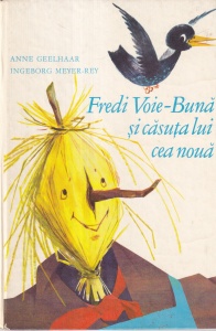 Anne Geelhaar - Fredi Voie-Buna si casuta lui cea noua, cu ilustratii de Ingeborg Meyer-Rey