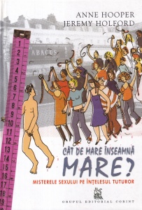 Anne Hooper, Jeremy Holford - Cat de mare inseamna mare? Misterele sexului pe intelesul tuturor