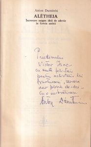 Anton Dumitriu - Aletheia. Incercare asupra ideii de adevar in Grecia antica (cu autograful si dedicatia autorului)