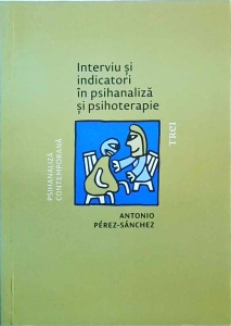 Antonio Perez Sanchez - Interviu si indicatori in psihanaliza si psihoterapie
