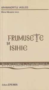 Arhimandritul Vasilios - Frumusete si isihie in vietuirea aghioritica