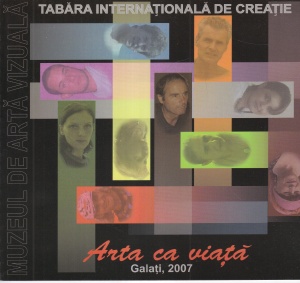 Arta da viata, Galati 2007. Tabara Internationala de Creatie