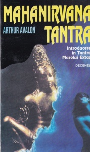 Arthur Avalon - Mahanirvana Tantra. Introducere in Tantra Marelui Extaz