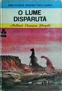 Arthur Conan Doyle - O lume disparuta. Cuprinzand relatarea uimitoarelor aventuri ale profesorului George E. Challenger, Lord John Roxton, profesor Summerlee si E.D. Malone de la Daily Gazette - Img 1