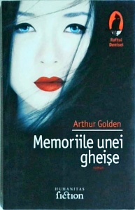 Arthur Golden - Memoriile unei gheise (2014)