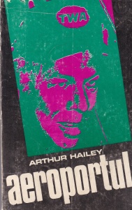 Arthur Hailey - Aeroportul (1972)
