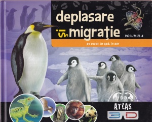 Atlas 3D, volumul 4: Deplasare si migratie. Pe uscat, in apa, in aer (fara ochelari 3D)