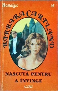 Barbara Cartland - Nascuta pentru a invinge