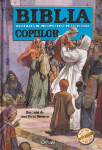 Biblia ilustrata si repovestita pe intelesul copiilor, cu ilustratii de Jose Perez Montero