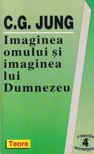 C. G. Jung - Imaginea omului si imaginea lui Dumnezeu