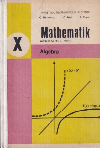 C. Nastasescu, C. Nita, S. Popa - Mathematik. Lehrbuch für die X. Klasse. Algebra