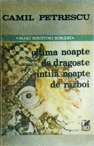 Camil Petrescu - Ultima noapte de dragoste, intaia noapte de razboi (1987)