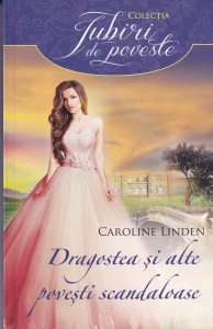 Caroline Linden - Dragostea si alte povesti scandaloase