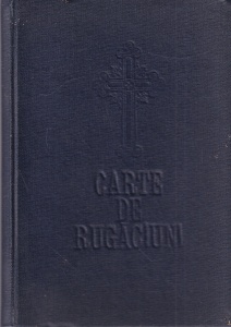 Carte de rugaciuni. Tiparita cu binecuvantarea Prea Sfintiei sale D.D. Teoctist, Episcop Ortodox al Eparhiei Aradului (1970)