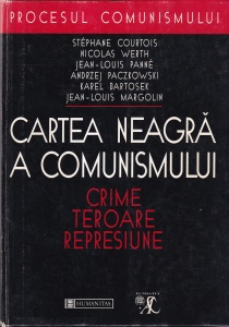 Cartea neagra a comunismului. Crime, teroare, represiune - Stephane Courtois, Nicolas Werth, Jean-Louis Panne, Andrzej Paczkowski, Karel Bartosek, Jean-Louis Margolin