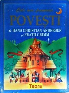 Cele mai frumoase povesti de Hans Christian Andersen si Fratii Grimm