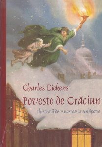 Charles Dickens - Poveste de Craciun. Cu ilustratii de Anastassia Arhipova
