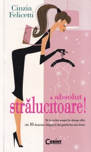 Cinzia Felicetti - Absolut stralucitoare! De la rochia neagra la camasa alba, cele 10 elemente obligatorii din garderoba unei femei