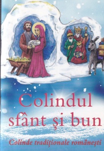 Colindul sfant si bun. Colinde traditionale romanesti