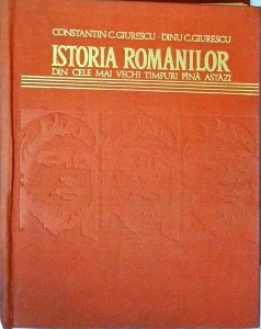 Constantin C. Giurescu, Dinu C. Giurescu - Istoria Romanilor. Din cele mai vechi timpuri pana astazi (1971)