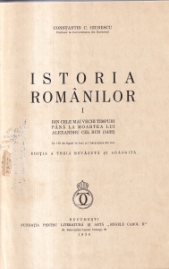 Constantin C. Giurescu - Istoria romanilor, volumul 1: Din cele mai vechi timpuri pana la moartea lui Alexandru cel Bun (1432). Cu 140 de figuri in text si 7 harti afara din text (1938)