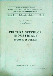 Cultura speciilor industriale. Scumpie si otetar
