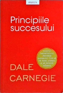 Dale Carnegie - Principiile succesului