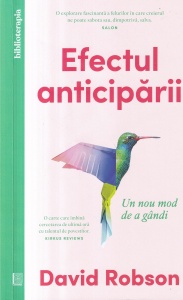 David Robson - Efectul anticiparii. Un nou mod de a gandi