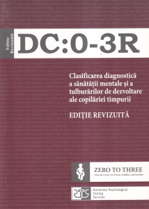 DC:0-3R. Clasificarea diagnostica a sanatatii mentale si a tulburarilor de dezvoltare ale copilariei timpurii
