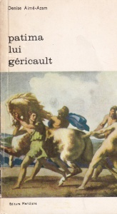 Denise Aime Azam - Patima lui Gericault