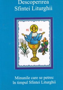 Descoperirea Sfintei Liturghii. Minunile care se petrec în timpul Sfintei Liturghii
