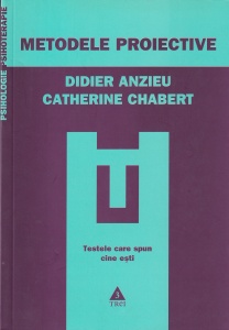 Didier Anzieu, Catherine Chabert - Metodele proiective. Testele care spun cine esti - Img 1