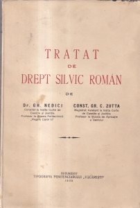 Dr. Gh. Nedici, Const. Gr. C. Zotta - Tratat de drept silvic roman (1935)